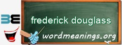 WordMeaning blackboard for frederick douglass